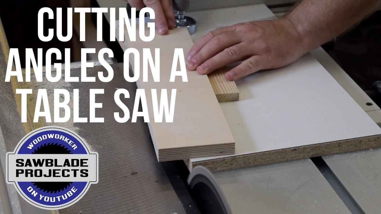 Cutting Angles With A Table Saw