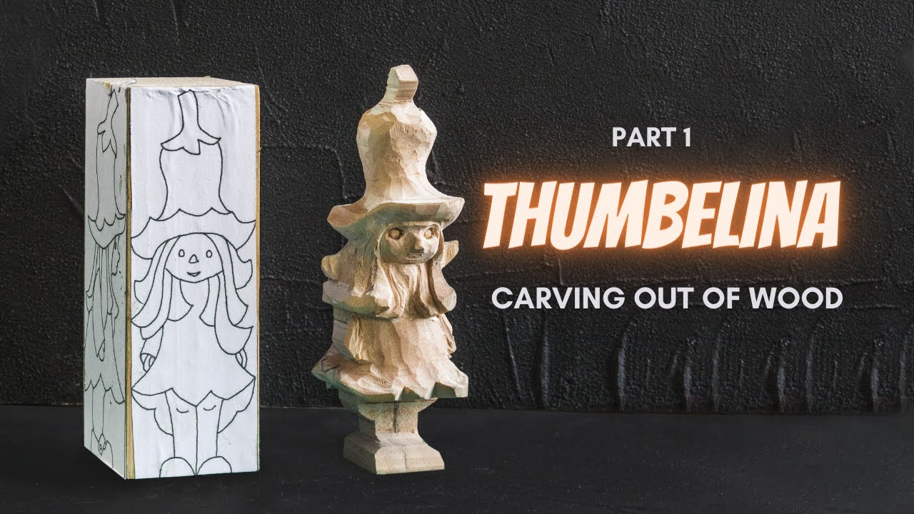 Thumbelina Wood Carving Video